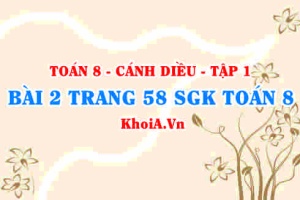Bài 2 trang 58 SGK Toán 8 tập 1 Cánh Diều